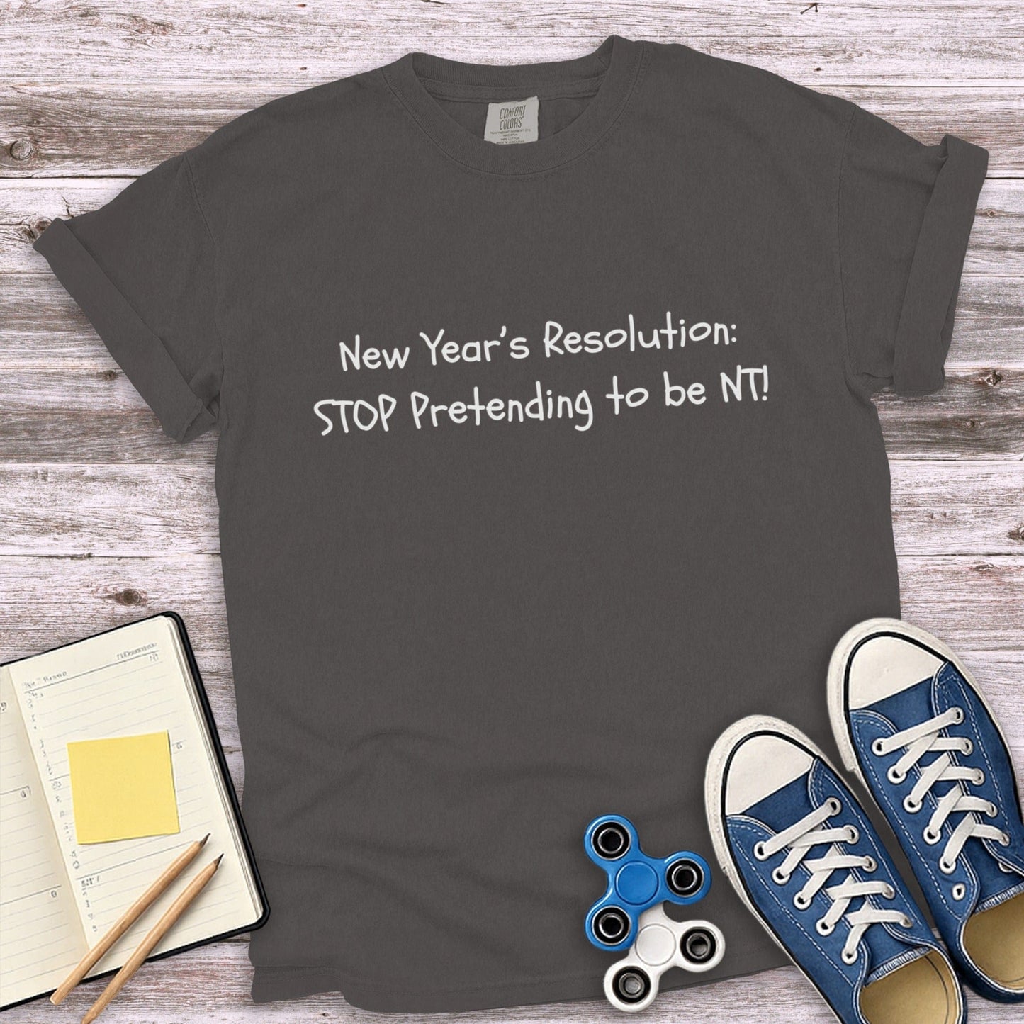 New Year's Resolution STOP Pretending to be NT! shirt