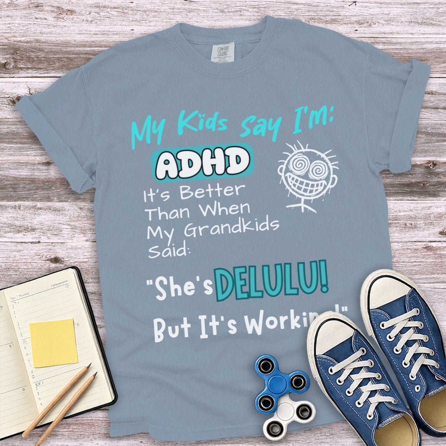 My Kids Say I'm ADHD Better When Grandkids Tee product type