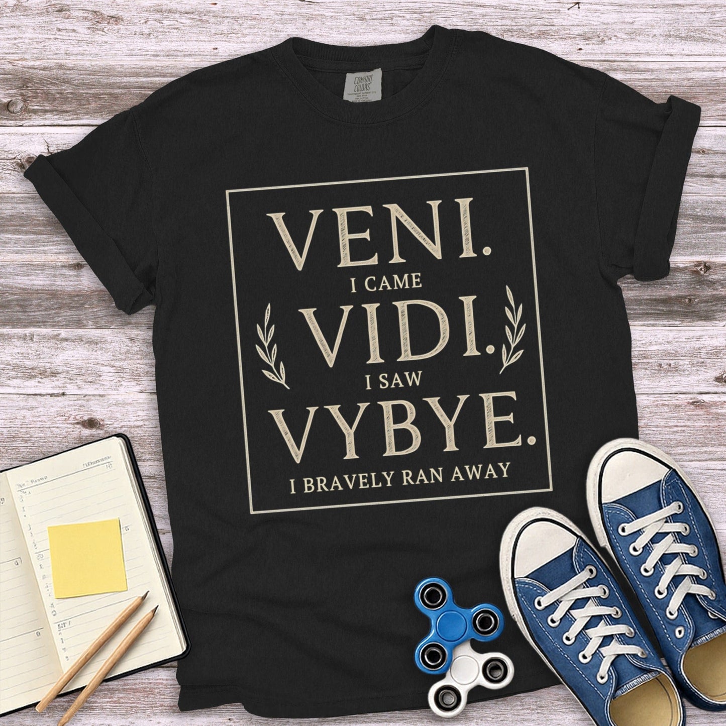 Veni I Came Vidi I Saw Vybye I Bravely Ran Away Shirt