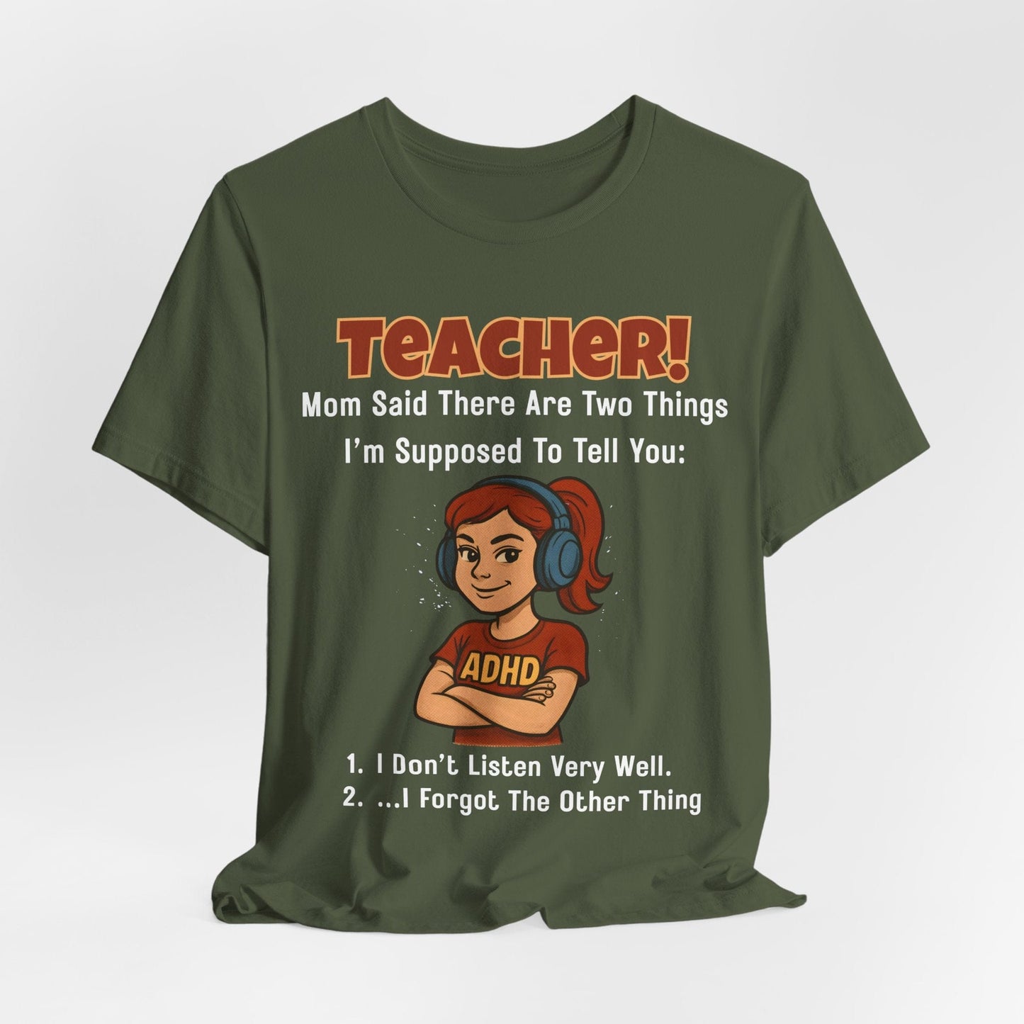 TEACHER, Mom Said There Are Two Things I Supposed to Tell You Girl | ADHD Tee