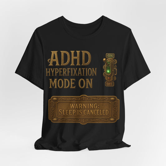 ADHD Hyperfixation Mode ON! | ADHD Tee