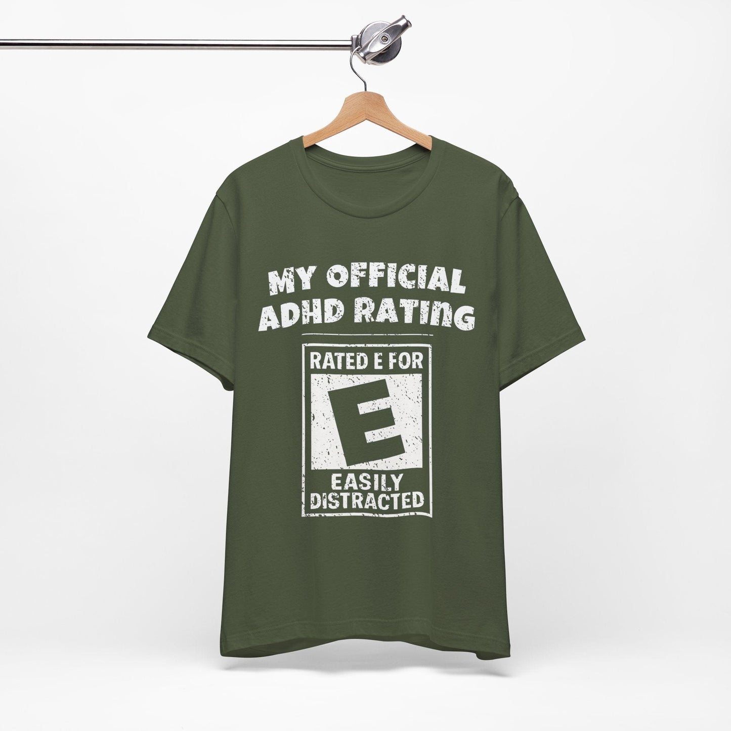 MY Official ADHD Rating RATED E FOR EASILY DISTRACTED T-Shirt