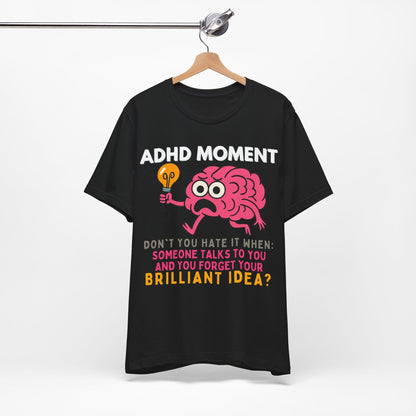 ADHD Moment – Forgot My Brilliant Idea | ADHD Tee
