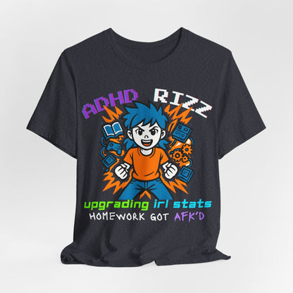 ADHD RIZZ Upgrading IRL STATS Homework Got AFKd Girl | ADHD Tee