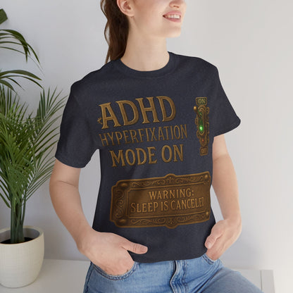 ADHD Hyperfixation Mode ON! | ADHD Tee