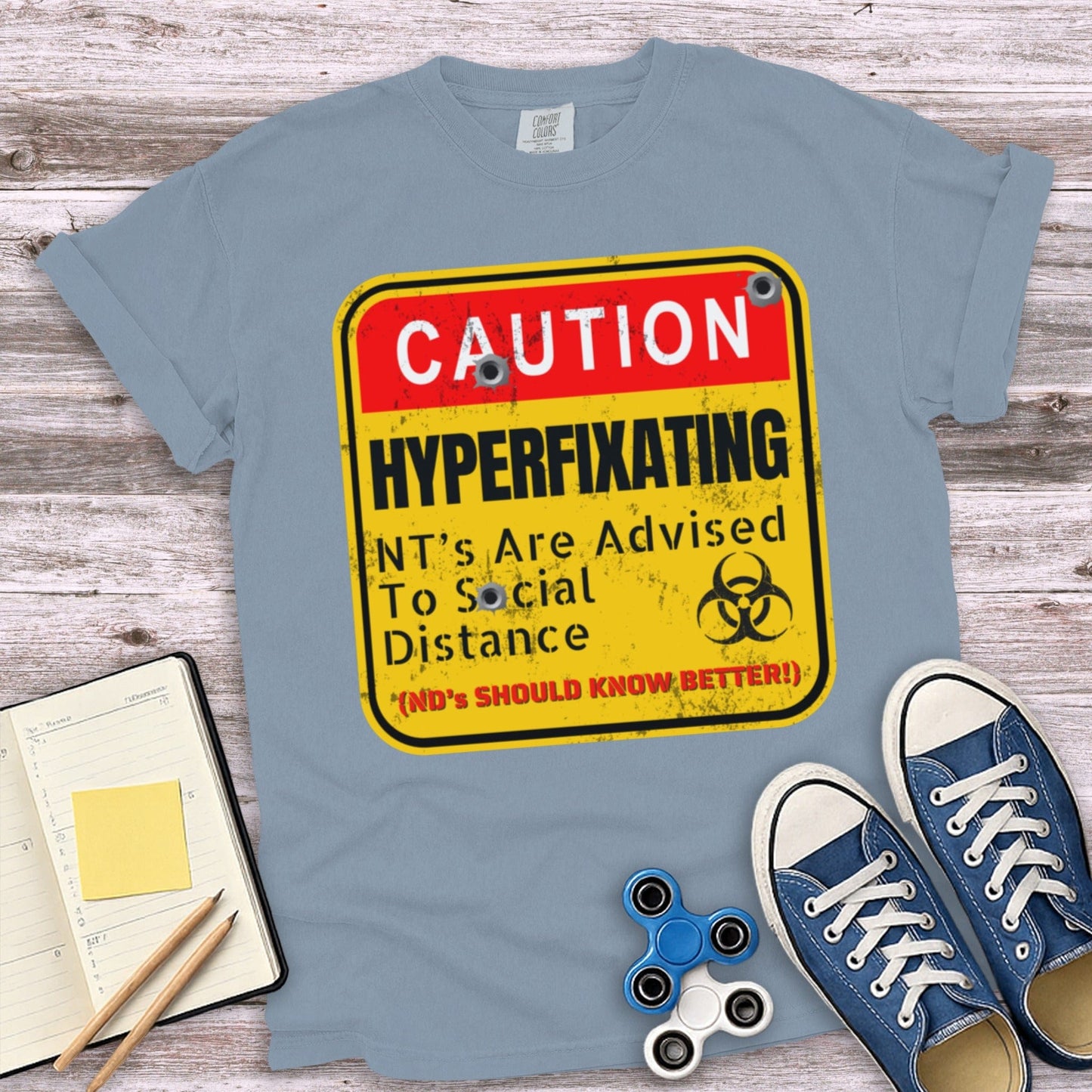 Caution Hyperfixating NTs Are Advised T-shirt product