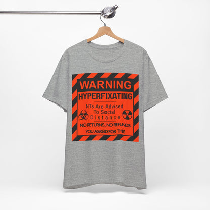 WARNING HYPERFIXATING No Returns. No Refunds