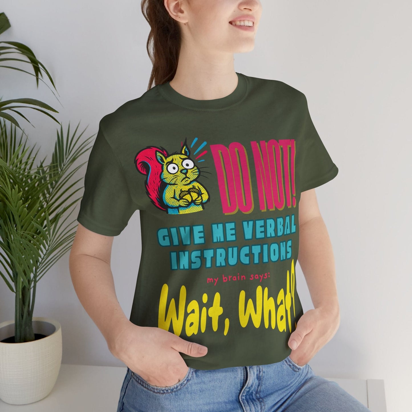 DO NOT give me verbal instructions. wait, what?