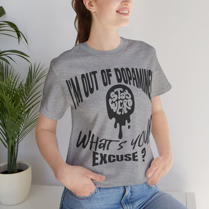 Stay Weird! I'm Out of Dopamine, What's Your Excuse?