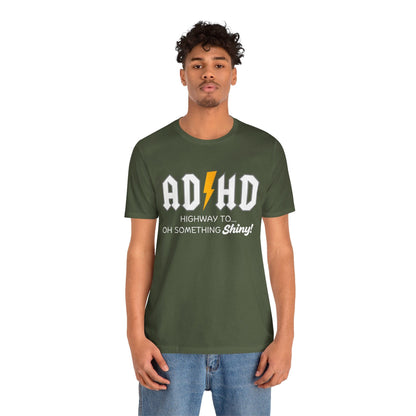 ADHD Highway To... Oh, Something Shiny! T-Shirt