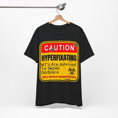 CAUTION HYPERFIXATION NT's Are Advised To Social Distance