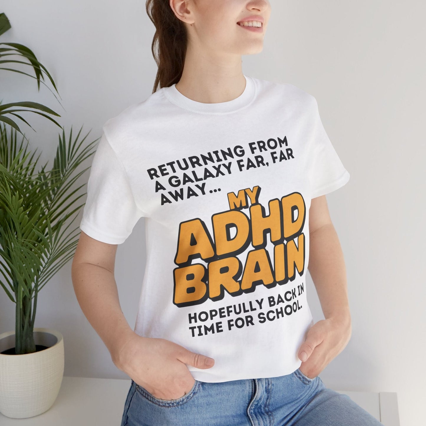 Returning From A Galaxy Far Far... Away MY ADHD BRAIN Hopefully Back | ADHD Tee
