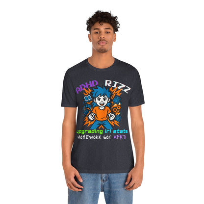 ADHD RIZZ Upgrading IRL STATS Homework Got AFKd Girl | ADHD Tee