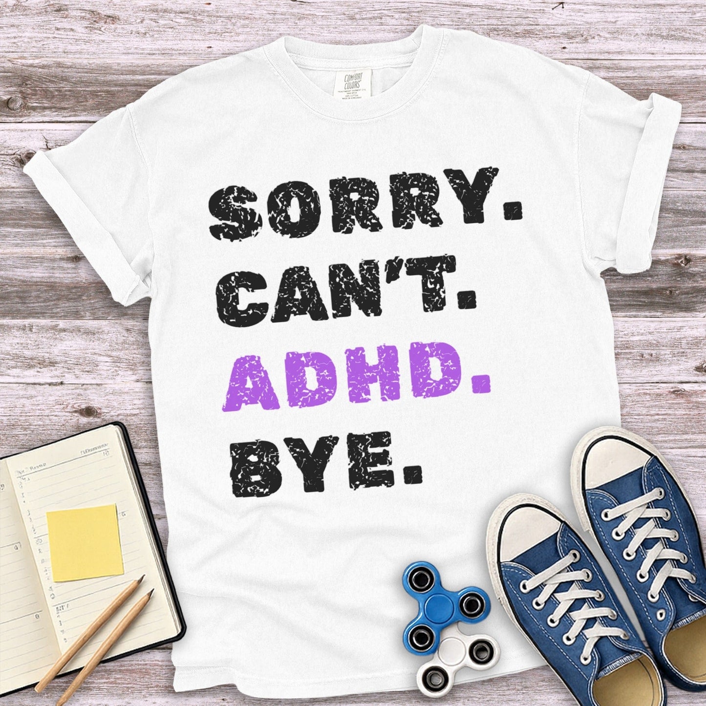 Sorry Can't ADHD Bye Printed T-shirt product type