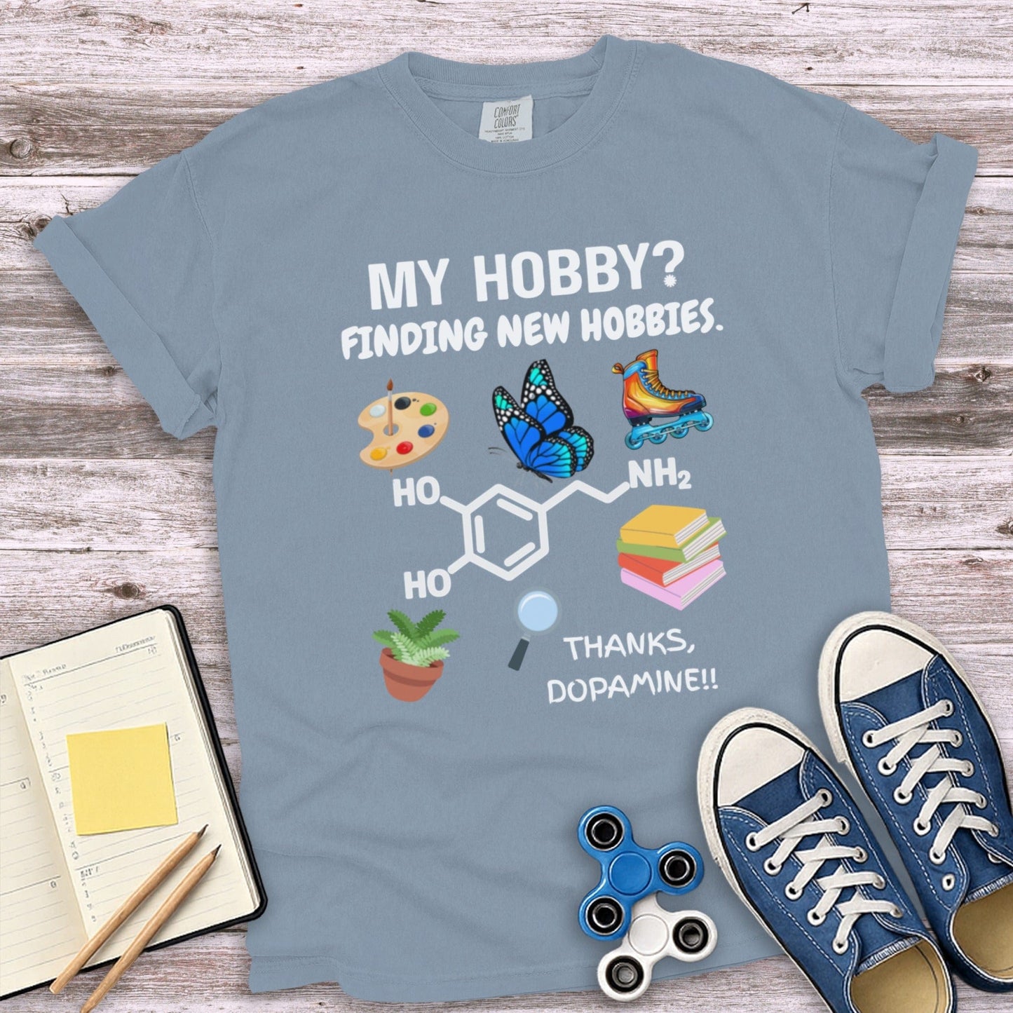 Finding New Hobbies Dopamine Themed T-shirt Product Type