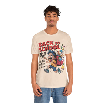 Back To School ADHD Style, I Left Reality To Be Here! Boy | ADHD Tee