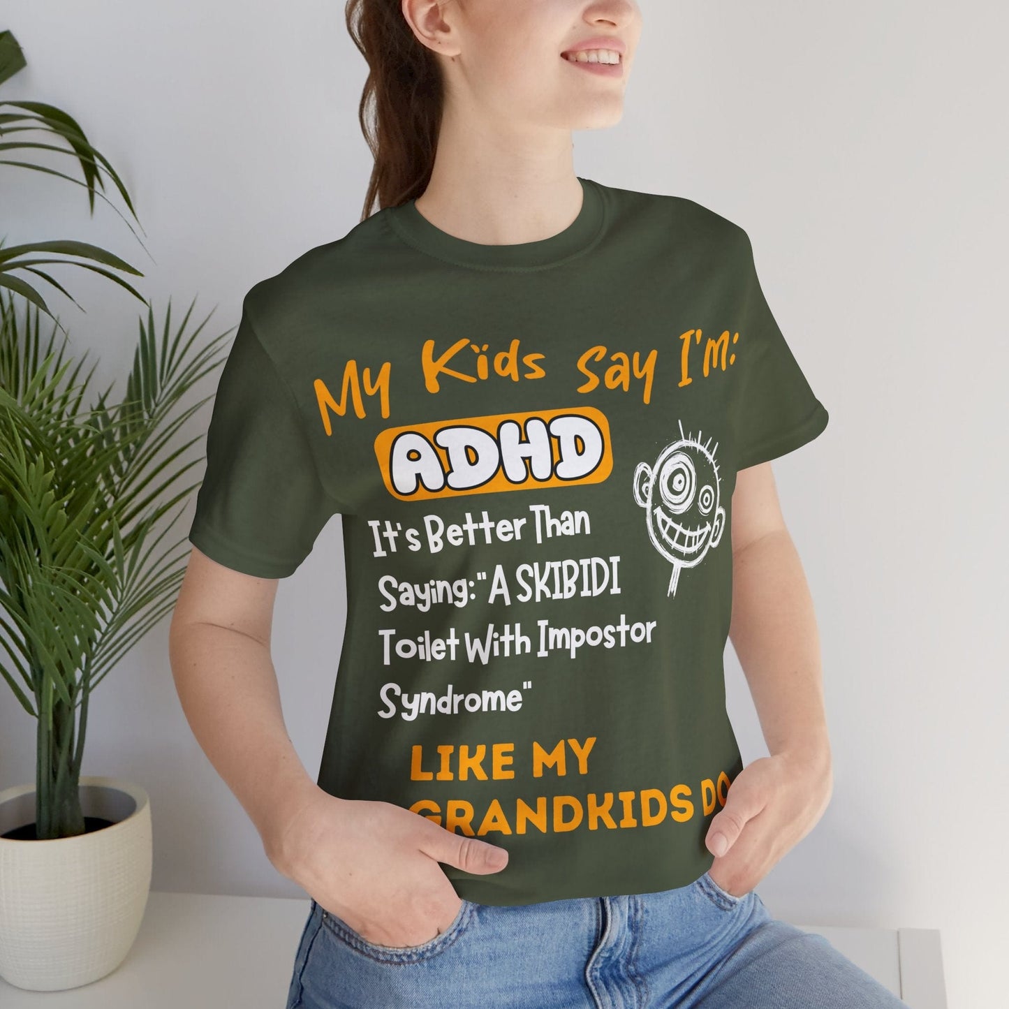 My Kids Say I'm ADHD, It's Better Than Saying "A SKIBIDI Toilet | ADHD Tee