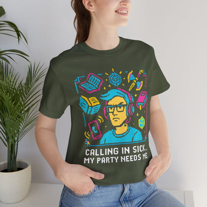 8 Bit - Calling In Sick... My Party Needs Me!