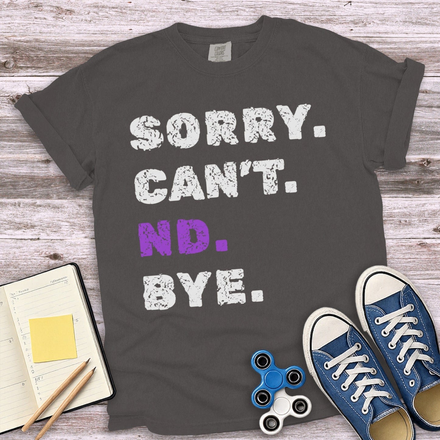 Sorry Can't ND Bye Graphic T-Shirt product type