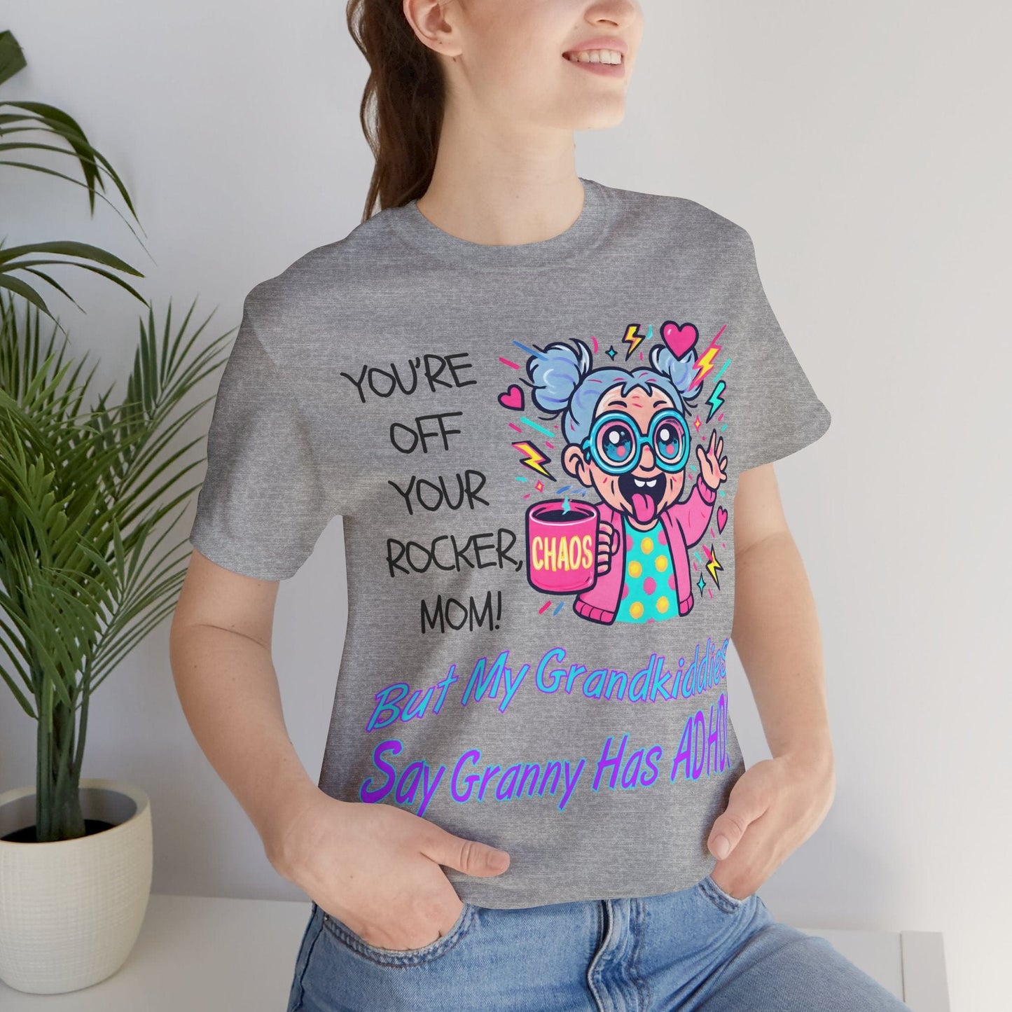 "You're Off Your Rocker Mom!" But My Grandkids Say "Granny Has ADHD" | ADHD Tee
