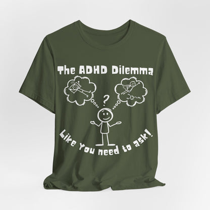 The ADHD Dilemma | ADHD Tee