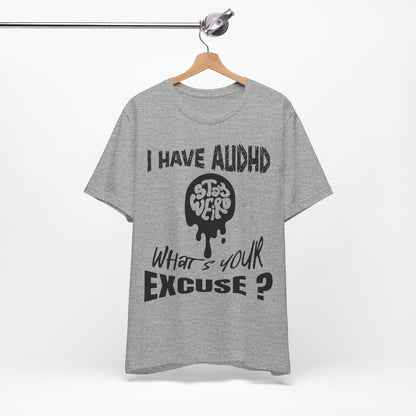 Stay Weird! I Have AUDHD, What's Your Excuse?