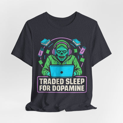 Traded Sleep For Dopamine!