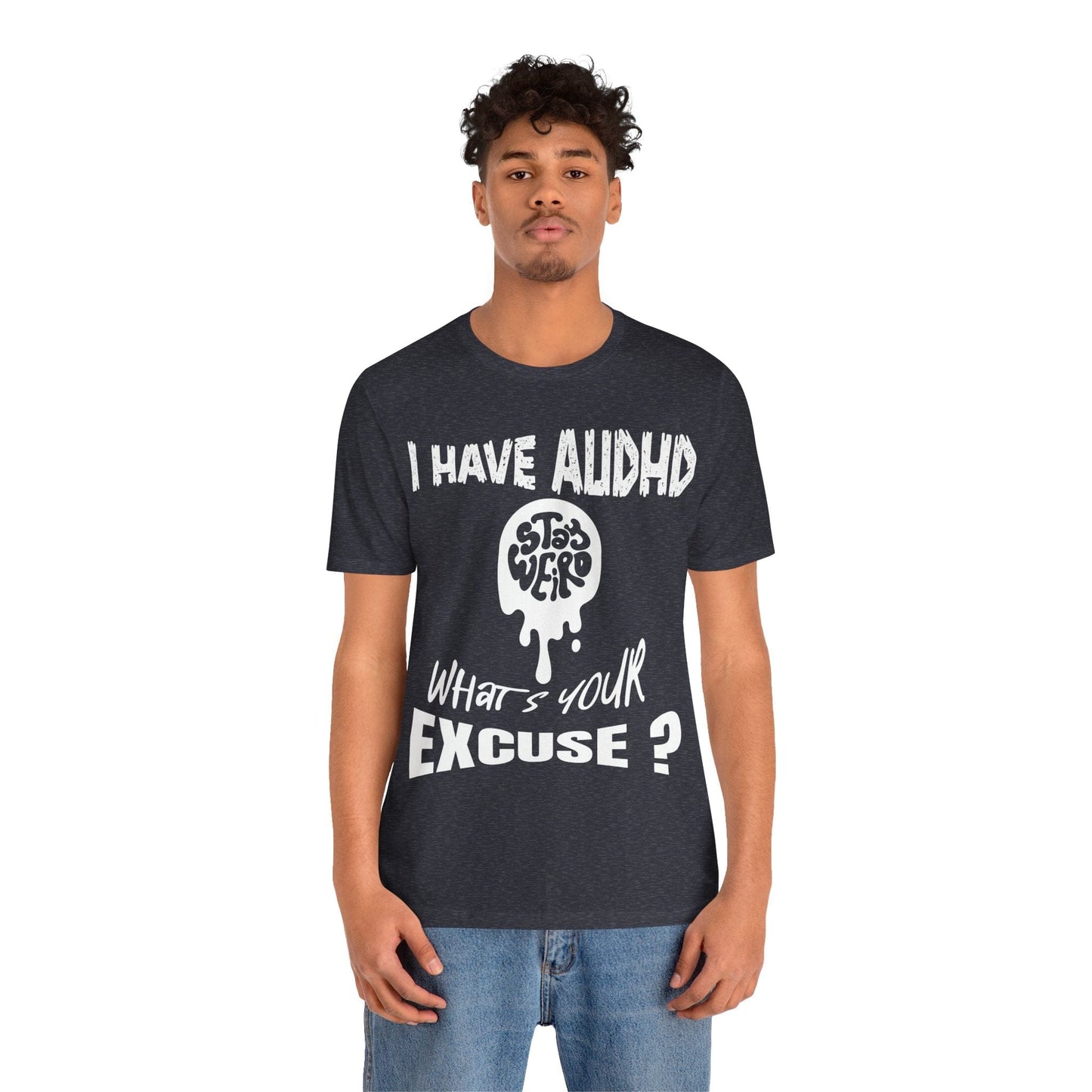 Stay Weird! I Have AUDHD, What's Your Excuse?