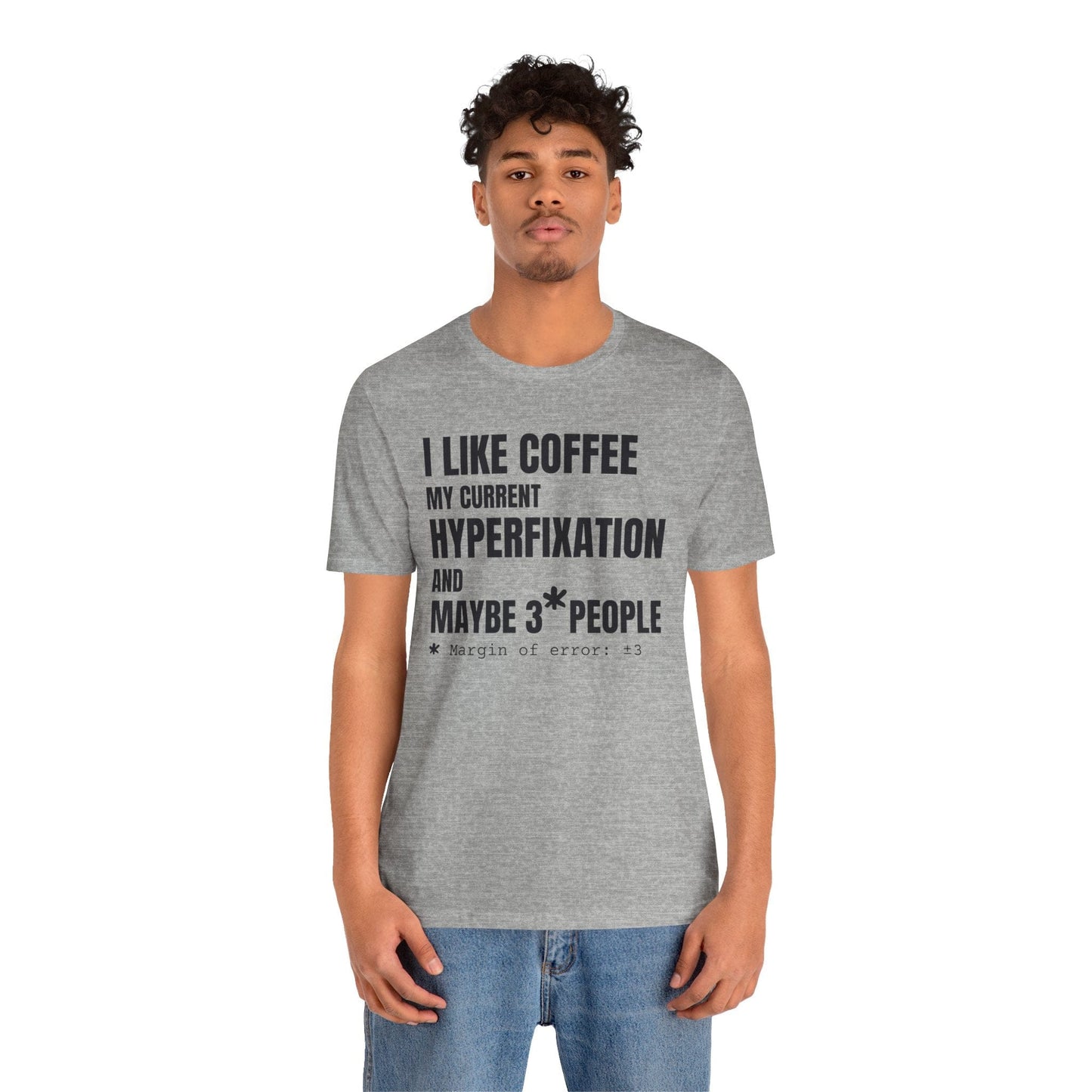 I Like Coffee, My Current HYPERFIXATION and Maybe 3 People | ADHD Tee