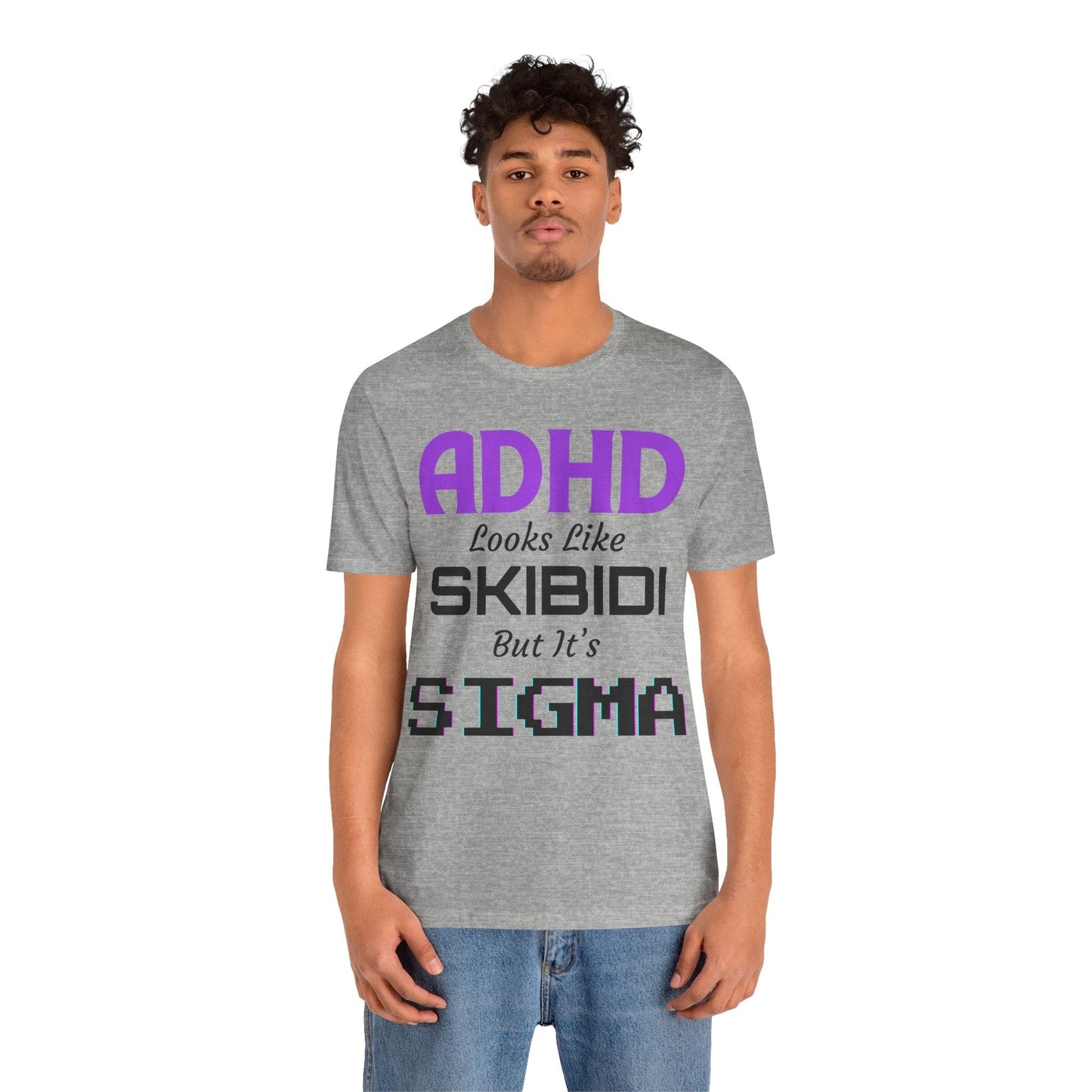 ADHD Look Like SKIBIDI But It's SIGMA | ADHD Tee