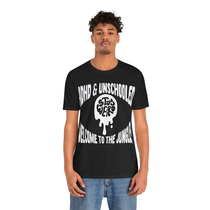 STAY WEIRD! ADHD & UNSCHOOLED, WELCOME TO THE JUNGLE! | ADHD Tee