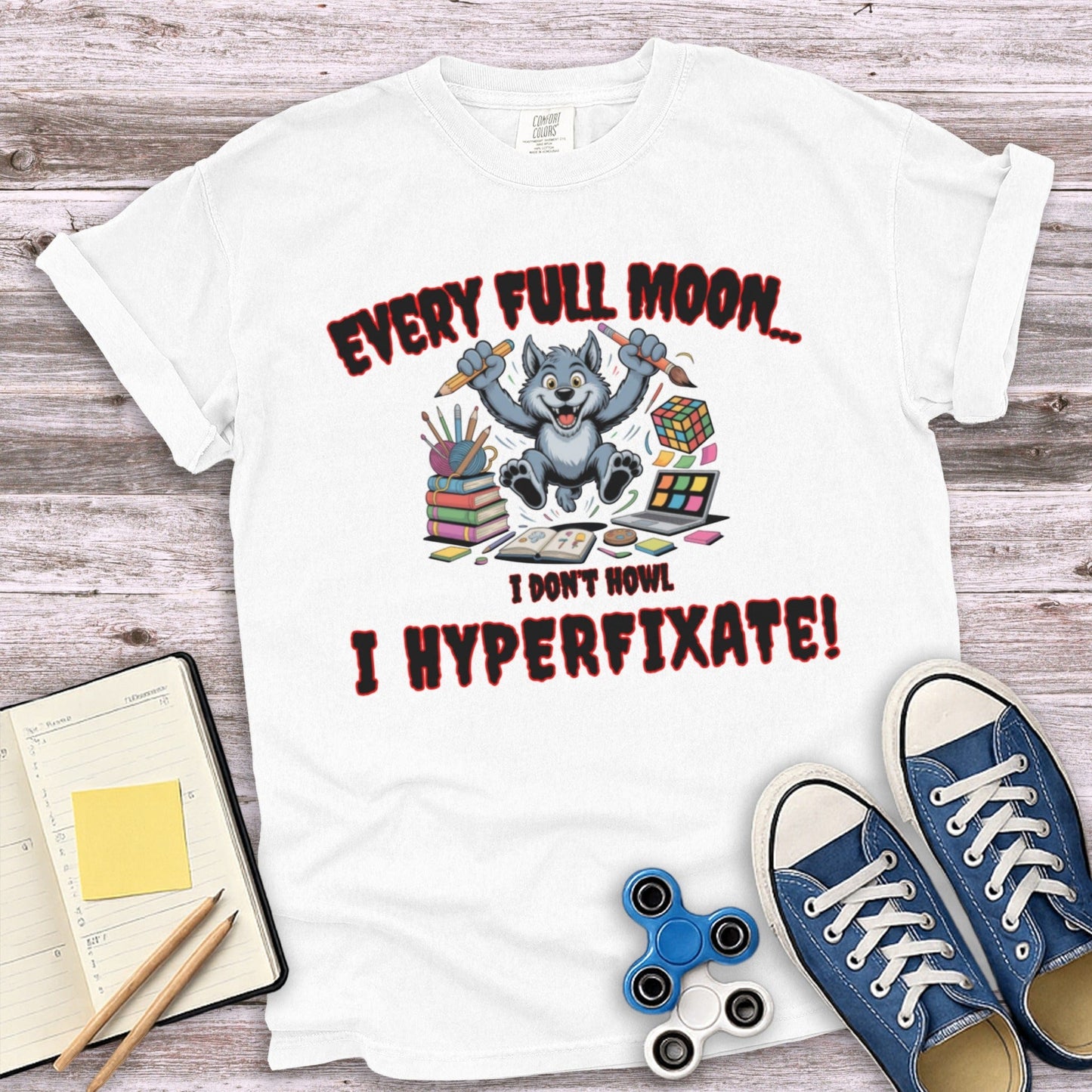 Every Full Moon I Hyperfixate T-Shirt product