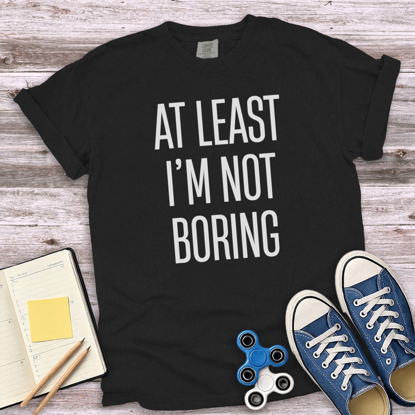 At Least I'm Not Boring Graphic Tee Product