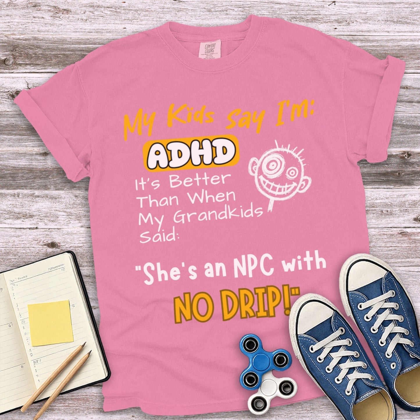 My Kids Say I'm ADHD Funny Graphic T-shirt product