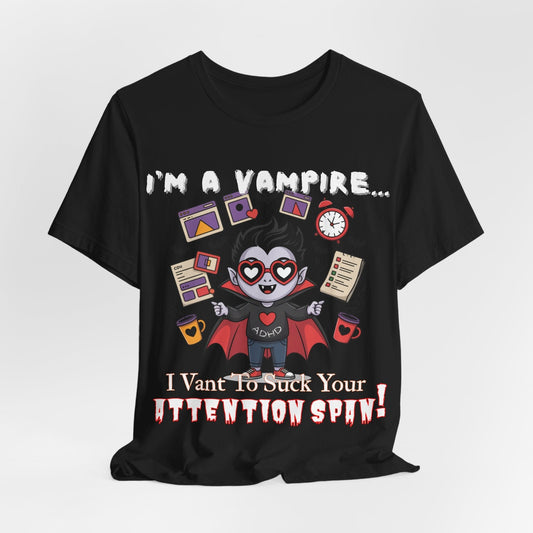 I'm A Vampire... I Vant To Suck Your Attention Span!