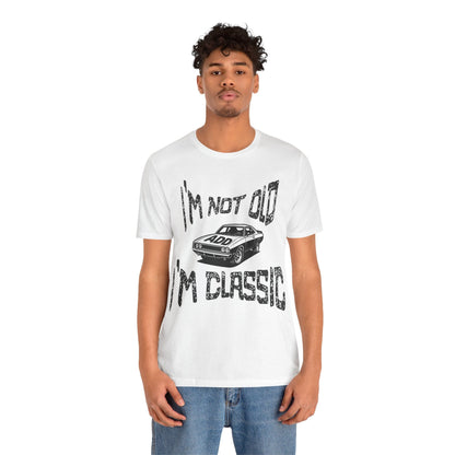 I'm Not Old, I'm Classic