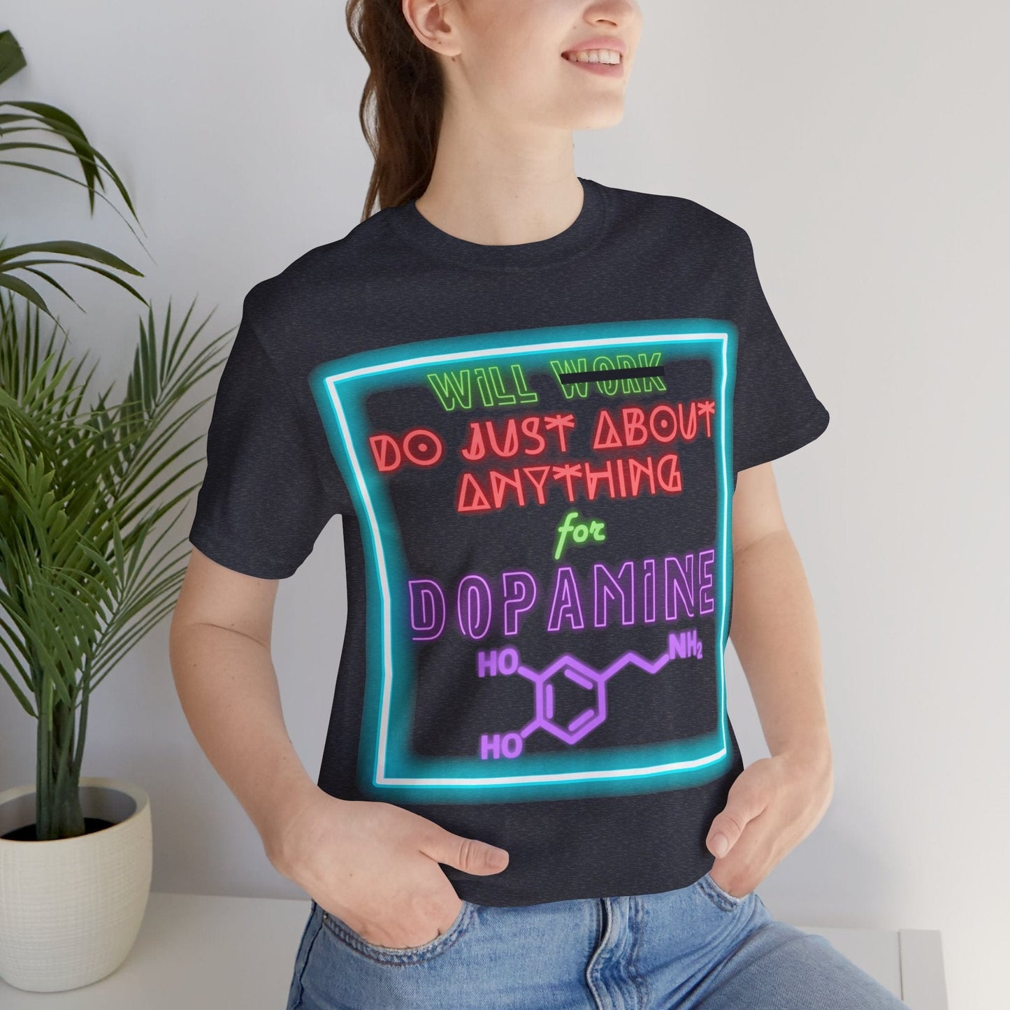 Neon WILL DO JUST ABOUT ANYTHING for DOPAMINE