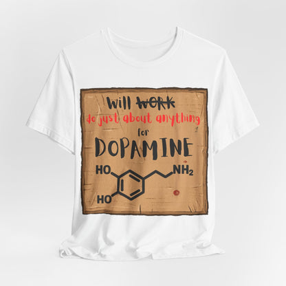 Will Work for Dopamine – Funny ADHD Neurodivergent | ADHD Tee