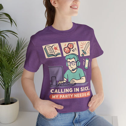 Calling In Sick... My Party Needs Me!