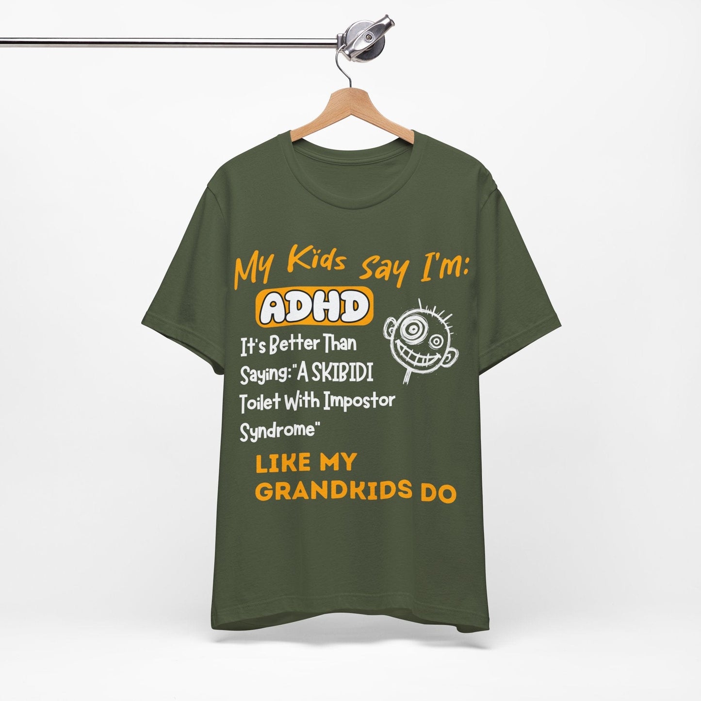 My Kids Say I'm ADHD, It's Better Than Saying "A SKIBIDI Toilet | ADHD Tee