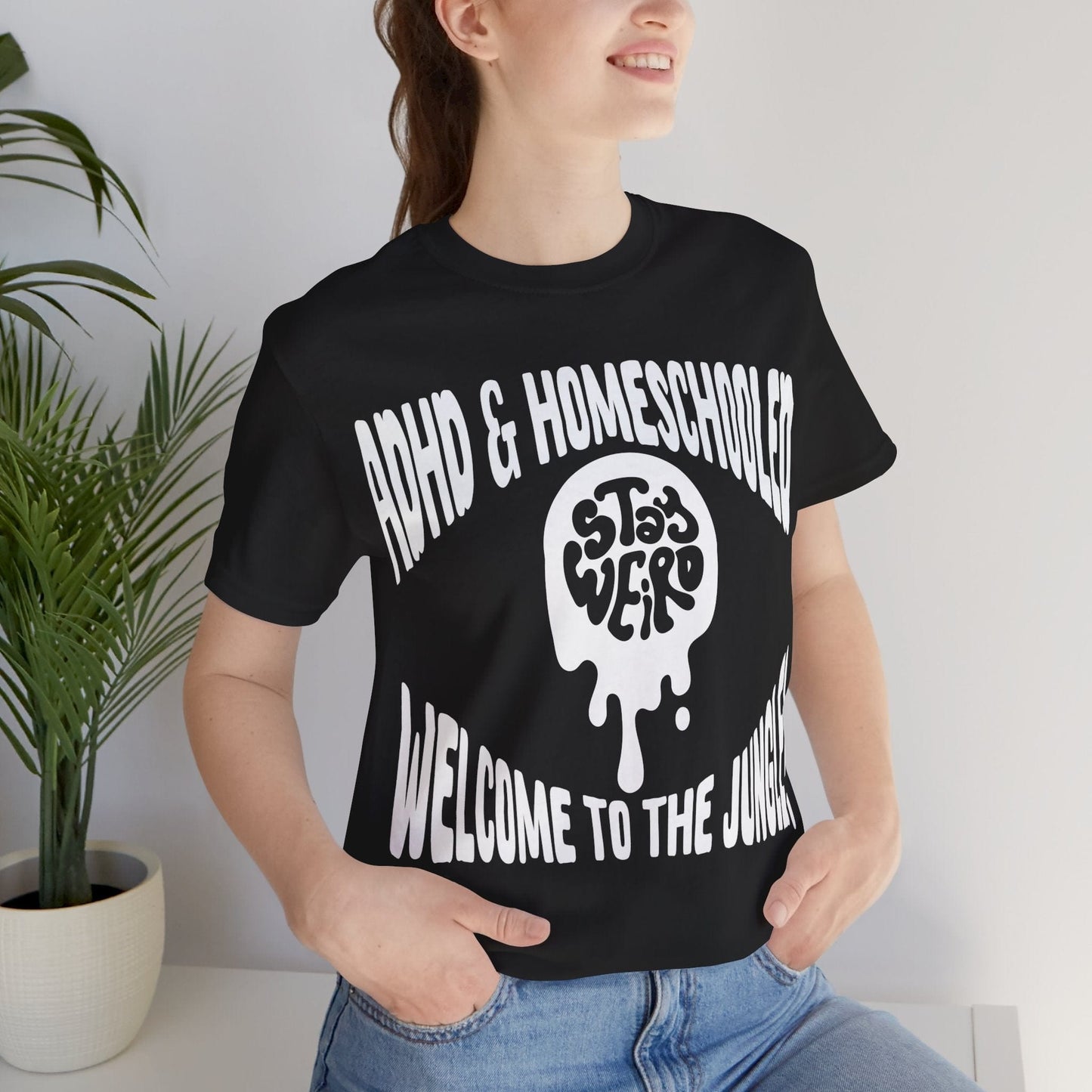 Stay Weird! ADHD & HOMESCHOOLED, WELCOME TO THE JUNGLE! | ADHD Tee