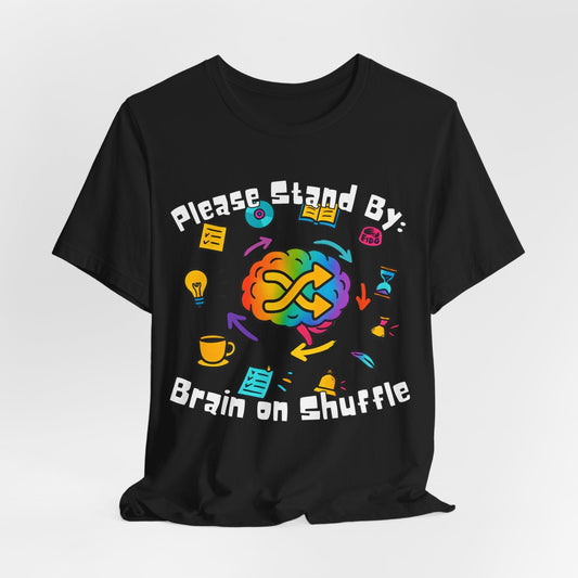 Please Stand By - Brain on Shuffle