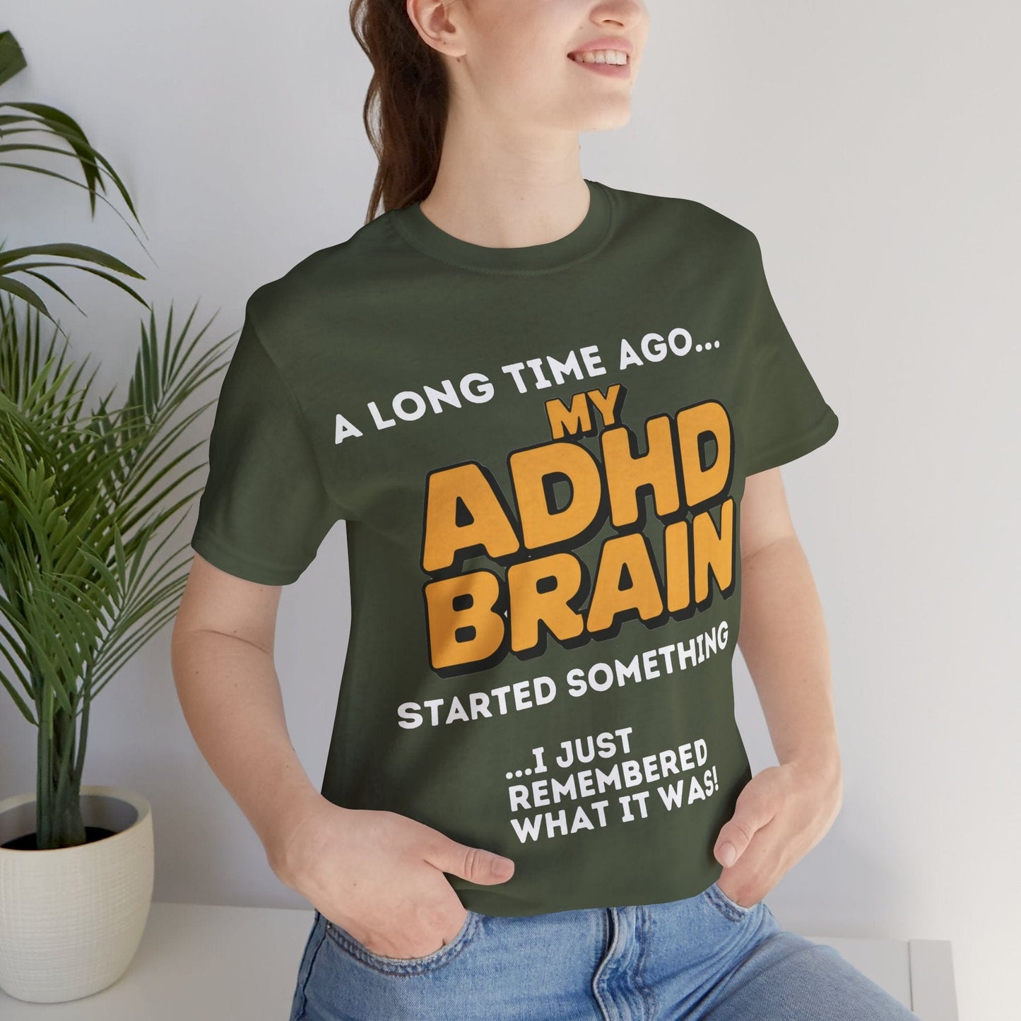 A Long Time Ago MY ADHD BRAIN Started Something I Just Remembered | ADHD Tee