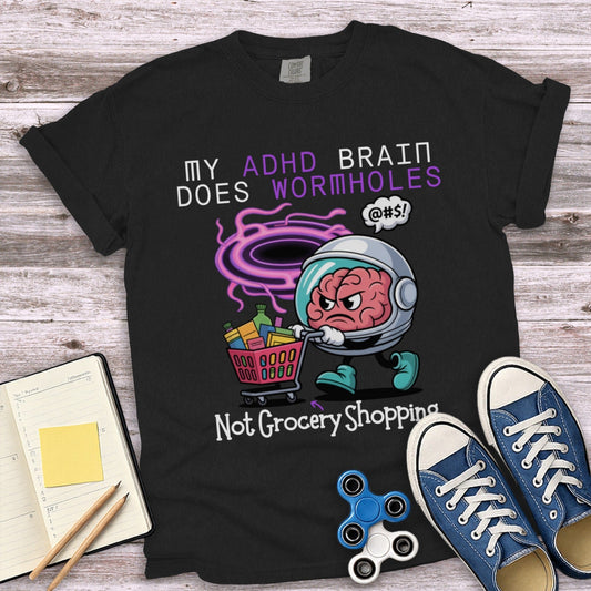 My ADHD Brain Does Wormholes Not Grocery Shopping product type