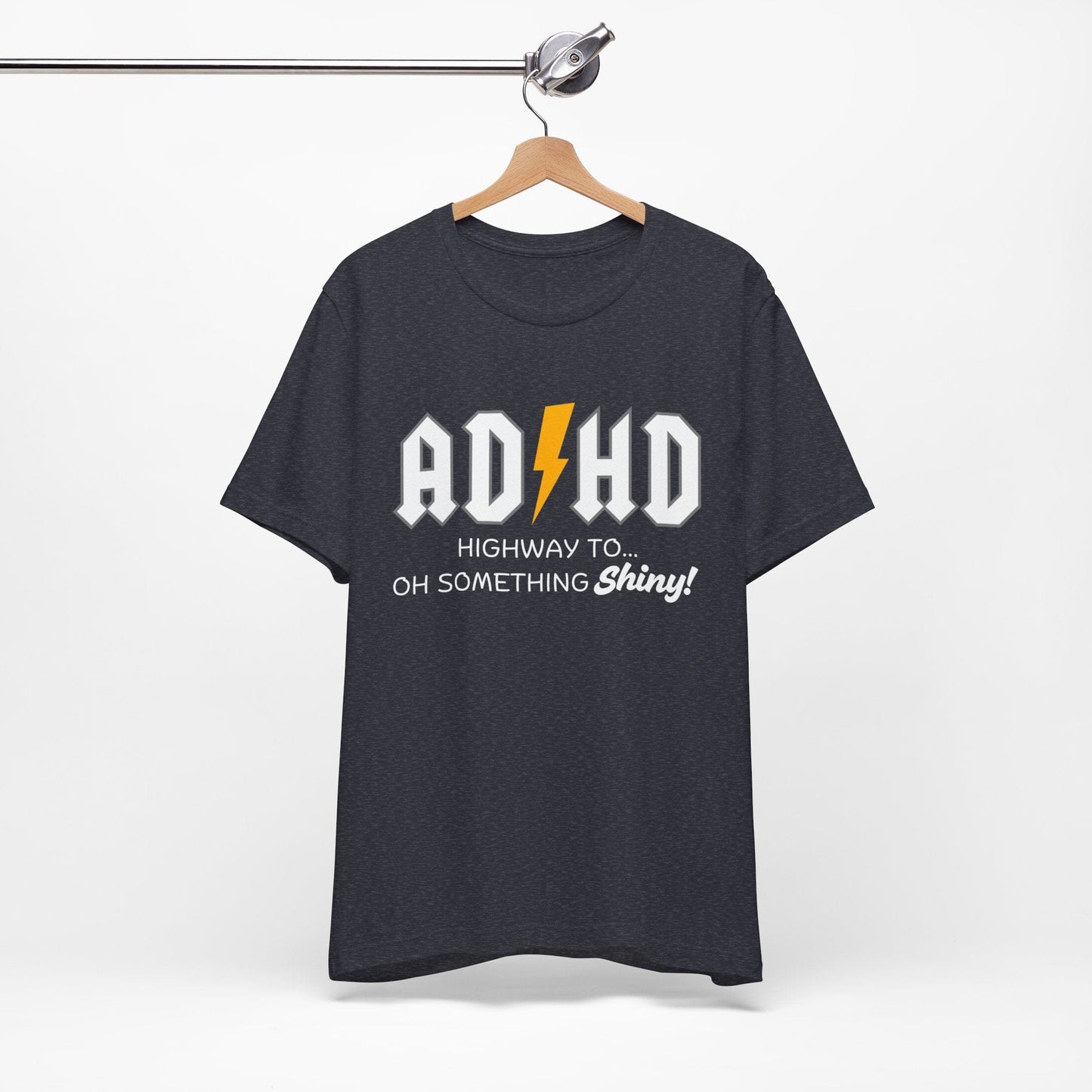 ADHD Highway To... Oh, Something Shiny! T-Shirt