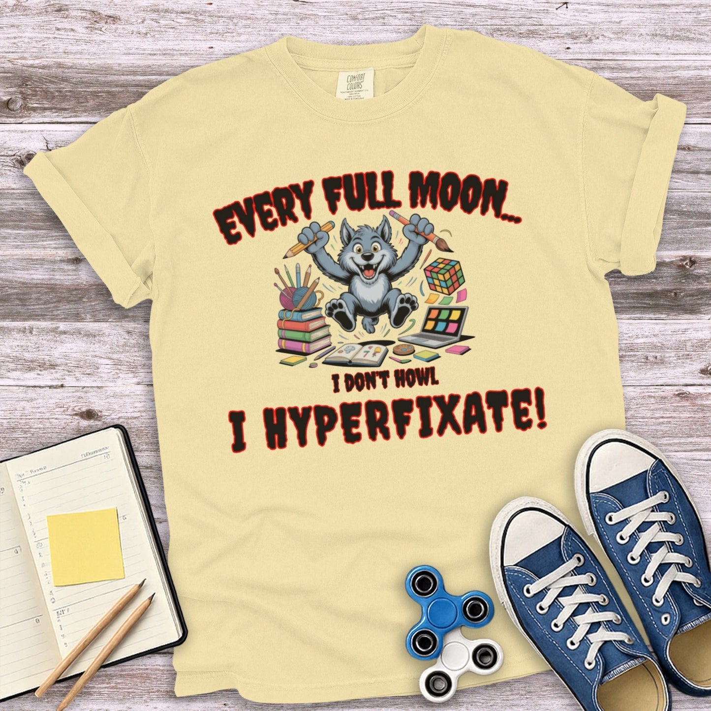 Every Full Moon I Hyperfixate Funny Shirt Product