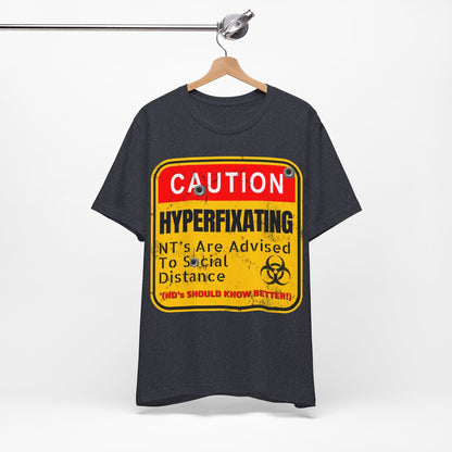 CAUTION HYPERFIXATION NT's Are Advised To Social Distance