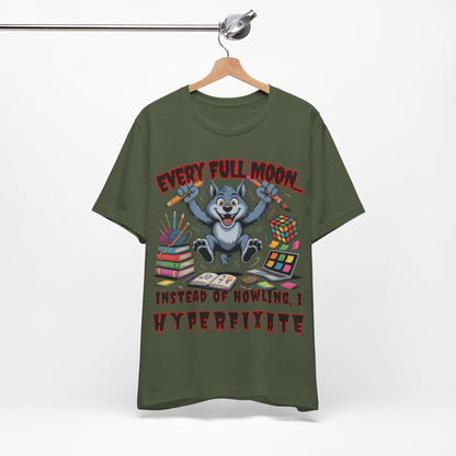 Werewolf, Every Full Moon... I Don't Howl, I HYPERFIXATE!