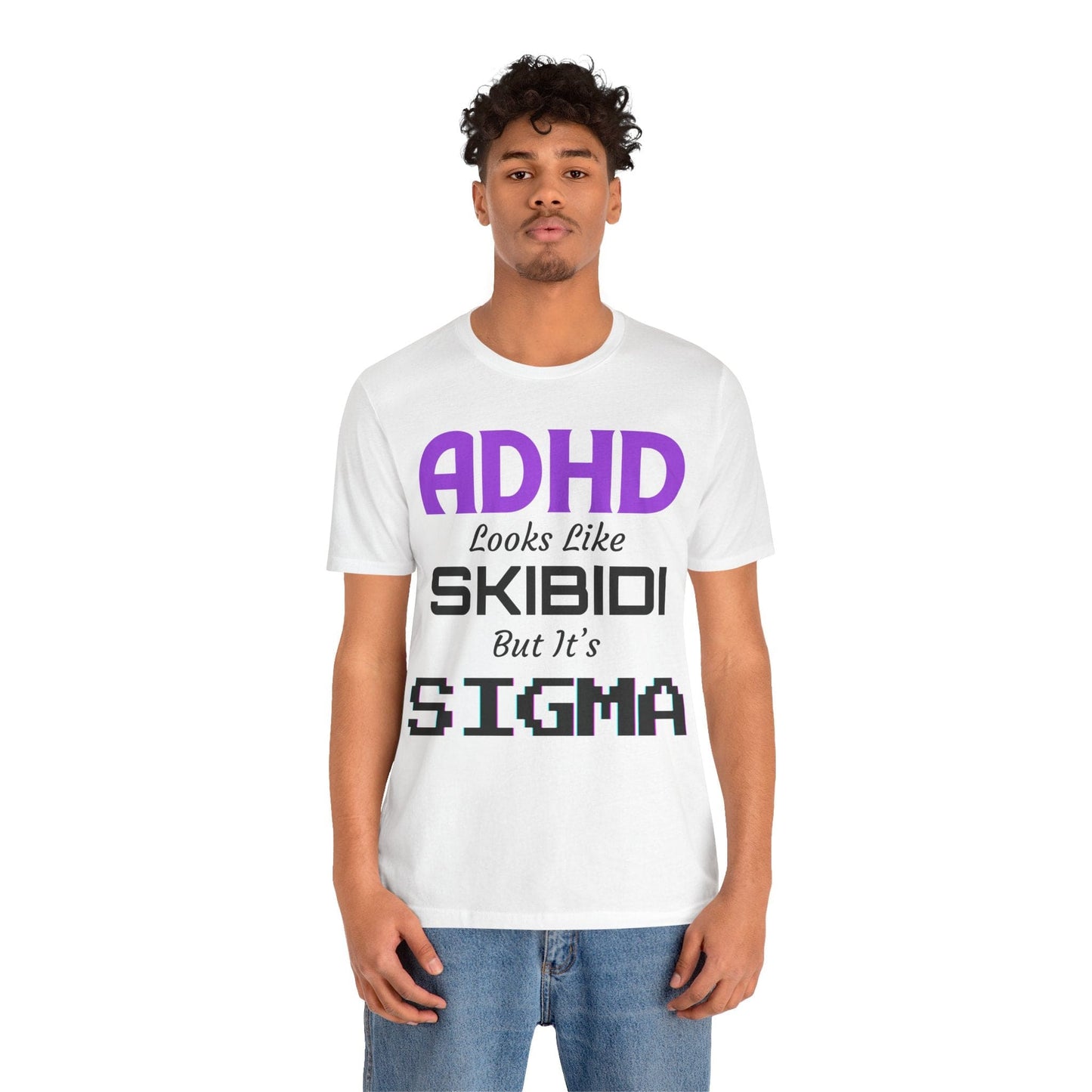 ADHD Look Like SKIBIDI But It's SIGMA | ADHD Tee