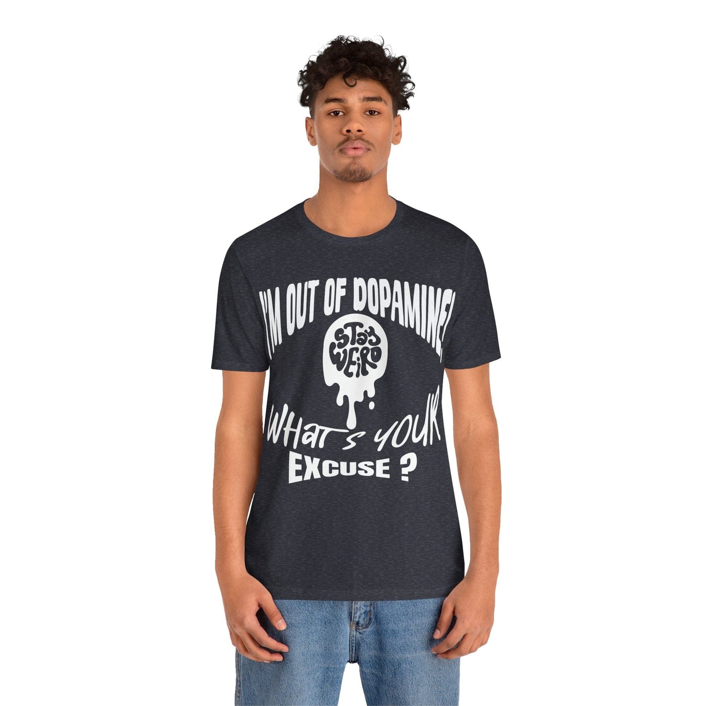 Stay Weird! I Have ADHD, What's Your Excuse? | ADHD Tee